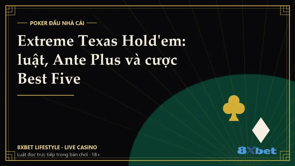 Thẻ bìa đen vàng art-deco in tiêu đề Extreme Texas Hold'em: luật, Ante Plus và cược Best Five