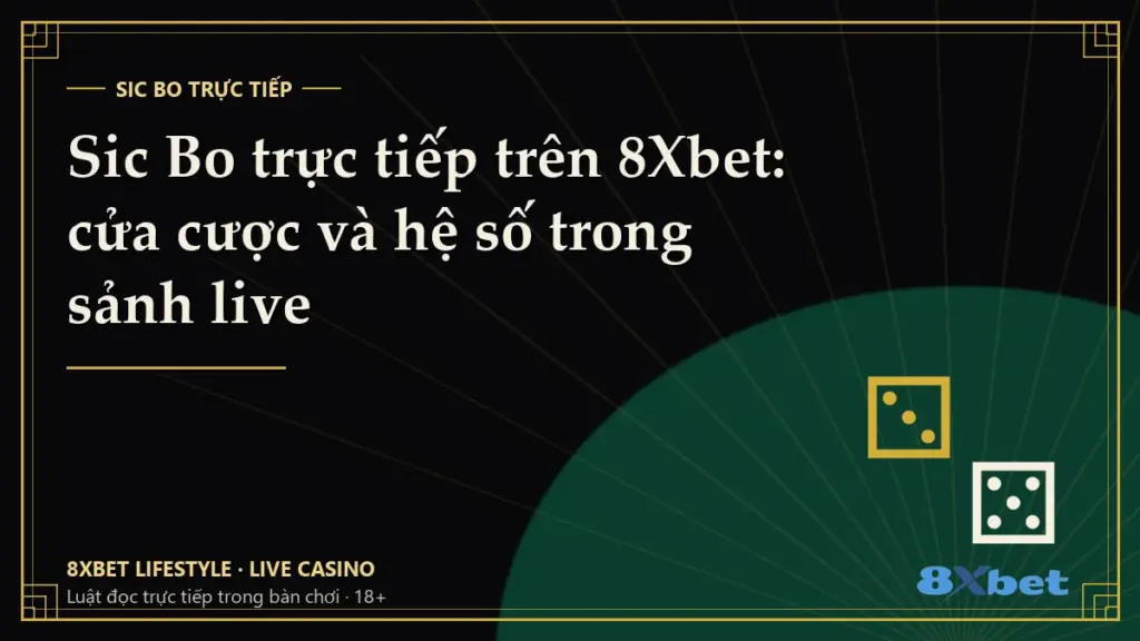 Thẻ bìa đen vàng art-deco ghi tiêu đề “Sic Bo trực tiếp trên 8Xbet: cửa cược và hệ số trong sảnh live”